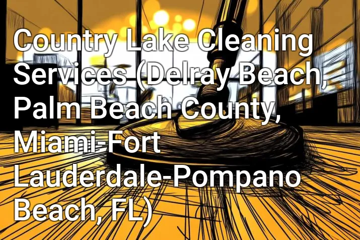 Country Lake Cleaning Services (Delray Beach, Palm Beach County, Miami-Fort Lauderdale-Pompano Beach, FL)