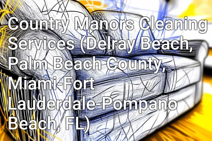 Country Manors Cleaning Services (Delray Beach, Palm Beach County, Miami-Fort Lauderdale-Pompano Beach, FL)