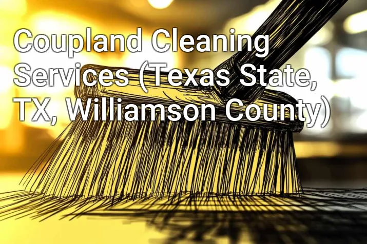 Coupland Cleaning Services (Texas State, TX, Williamson County)