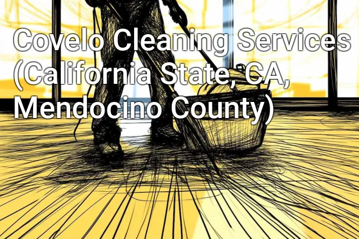 Covelo Cleaning Services (California State, CA, Mendocino County)