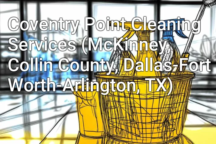 Coventry Point Cleaning Services (McKinney, Collin County, Dallas-Fort Worth-Arlington, TX)