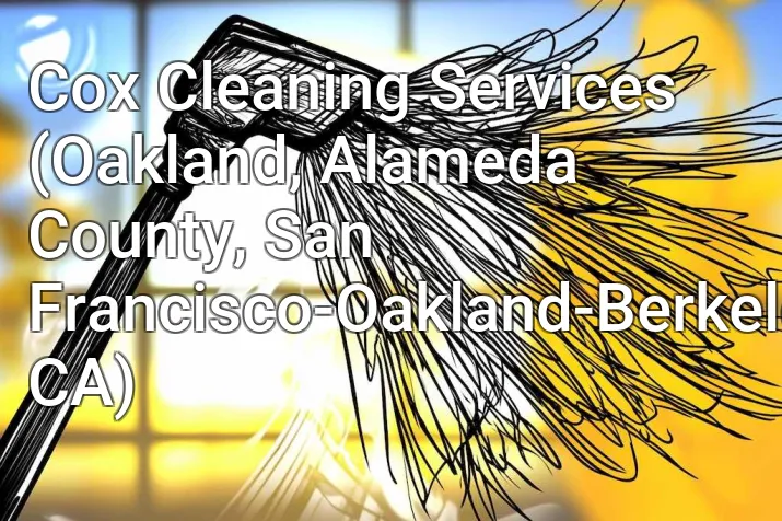 Cox Cleaning Services (Oakland, Alameda County, San Francisco-Oakland-Berkeley, CA)