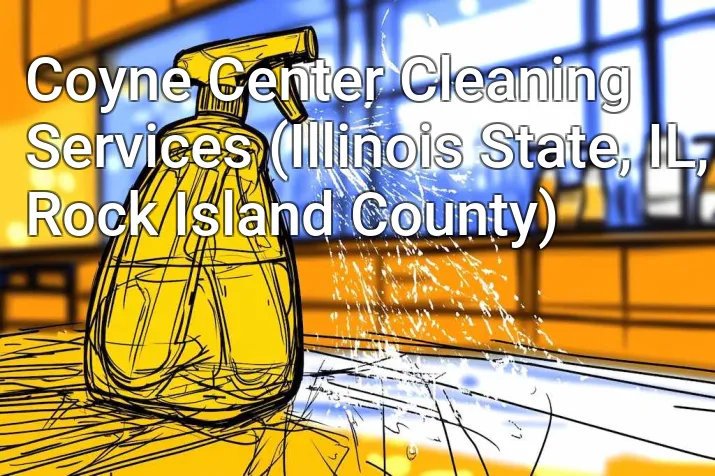 Coyne Center Cleaning Services (Illinois State, IL, Rock Island County)