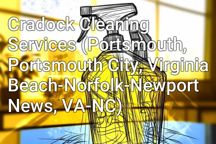 Cradock Cleaning Services (Portsmouth, Portsmouth City, Virginia Beach-Norfolk-Newport News, VA-NC)