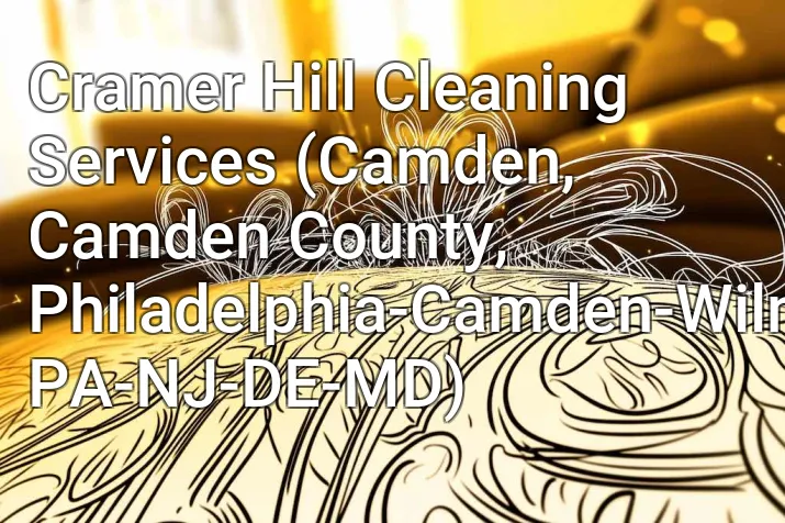 Cramer Hill Cleaning Services (Camden, Camden County, Philadelphia-Camden-Wilmington, PA-NJ-DE-MD)