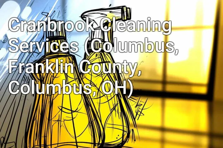Cranbrook Cleaning Services (Columbus, Franklin County, Columbus, OH)