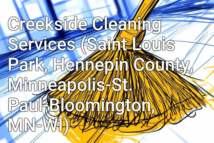 Creekside Cleaning Services (Saint Louis Park, Hennepin County, Minneapolis-St. Paul-Bloomington, MN-WI)