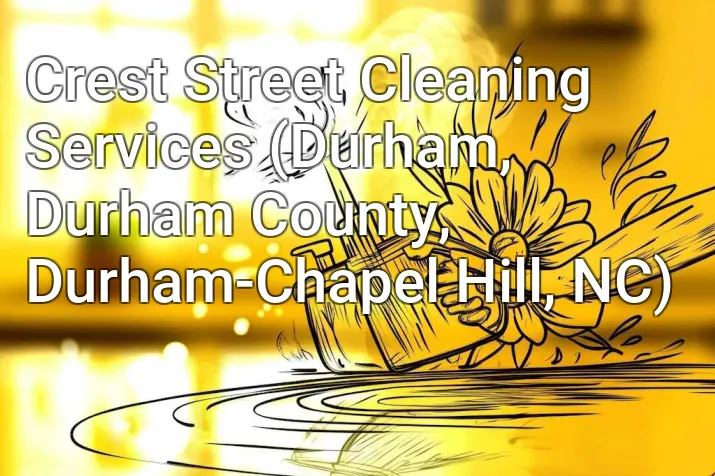 Crest Street Cleaning Services (Durham, Durham County, Durham-Chapel Hill, NC)