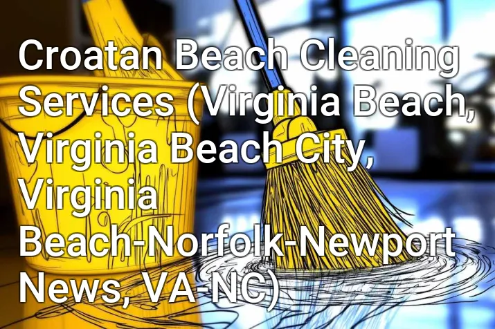 Croatan Beach Cleaning Services (Virginia Beach, Virginia Beach City, Virginia Beach-Norfolk-Newport News, VA-NC)