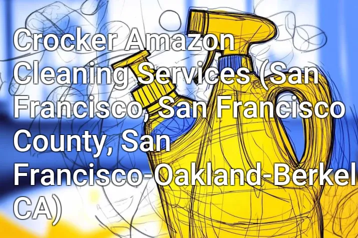 Crocker Amazon Cleaning Services (San Francisco, San Francisco County, San Francisco-Oakland-Berkeley, CA)