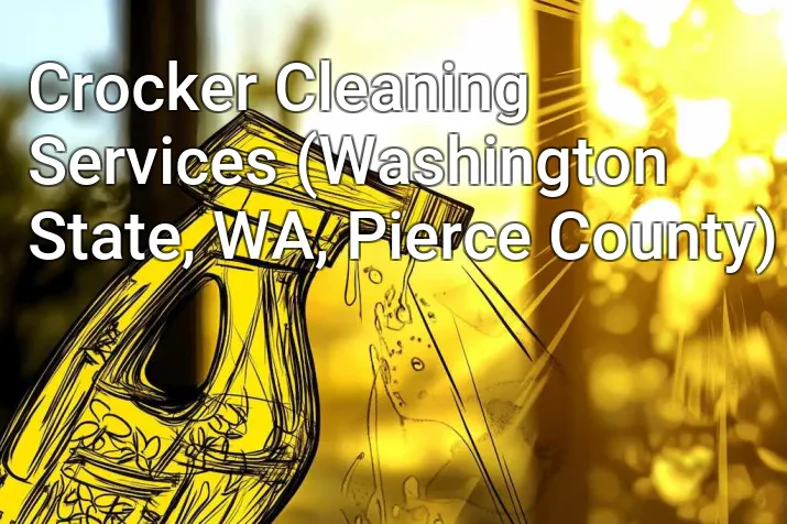 Crocker Cleaning Services (Washington State, WA, Pierce County)