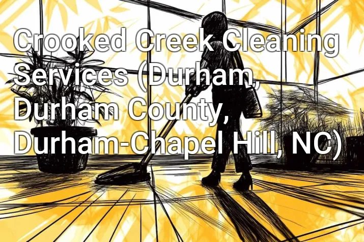 Crooked Creek Cleaning Services (Durham, Durham County, Durham-Chapel Hill, NC)