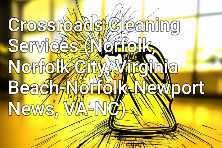 Crossroads Cleaning Services (Norfolk, Norfolk City, Virginia Beach-Norfolk-Newport News, VA-NC)