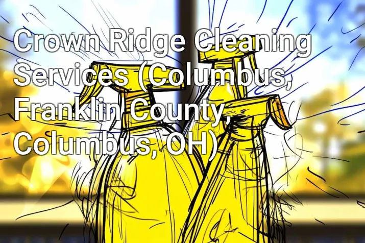 Crown Ridge Cleaning Services (Columbus, Franklin County, Columbus, OH)