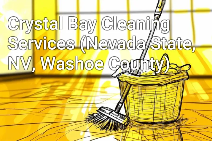 Crystal Bay Cleaning Services (Nevada State, NV, Washoe County)