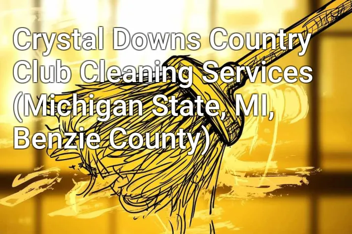 Crystal Downs Country Club Cleaning Services (Michigan State, MI, Benzie County)