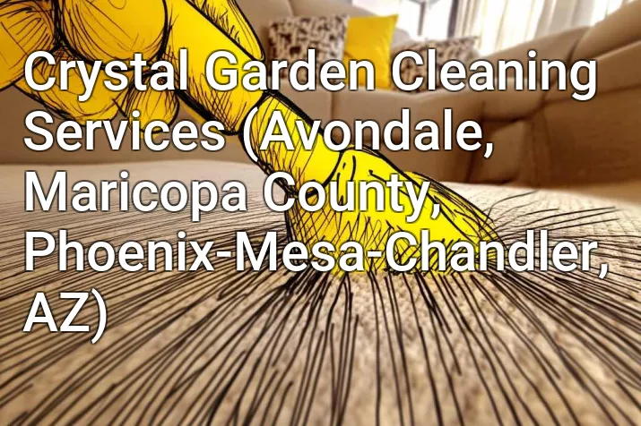 Crystal Garden Cleaning Services (Avondale, Maricopa County, Phoenix-Mesa-Chandler, AZ)