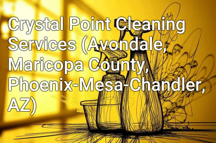 Crystal Point Cleaning Services (Avondale, Maricopa County, Phoenix-Mesa-Chandler, AZ)