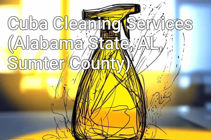 Cuba Cleaning Services (Alabama State, AL, Sumter County)
