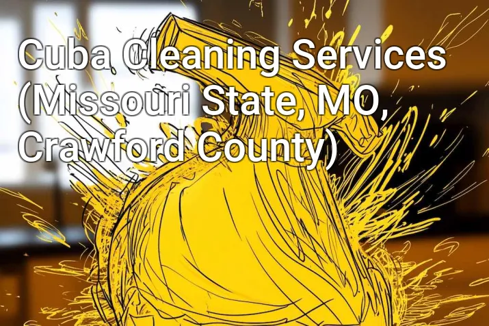 Cuba Cleaning Services (Missouri State, MO, Crawford County)
