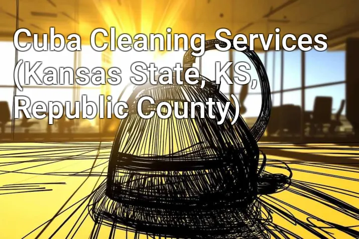 Cuba Cleaning Services (Kansas State, KS, Republic County)