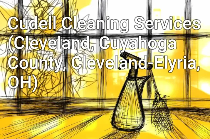 Cudell Cleaning Services (Cleveland, Cuyahoga County, Cleveland-Elyria, OH)