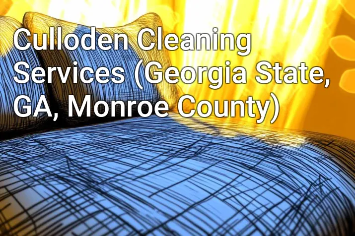 Culloden Cleaning Services (Georgia State, GA, Monroe County)