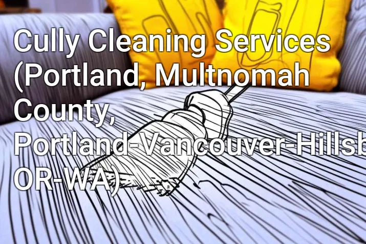 Cully Cleaning Services (Portland, Multnomah County, Portland-Vancouver-Hillsboro, OR-WA)