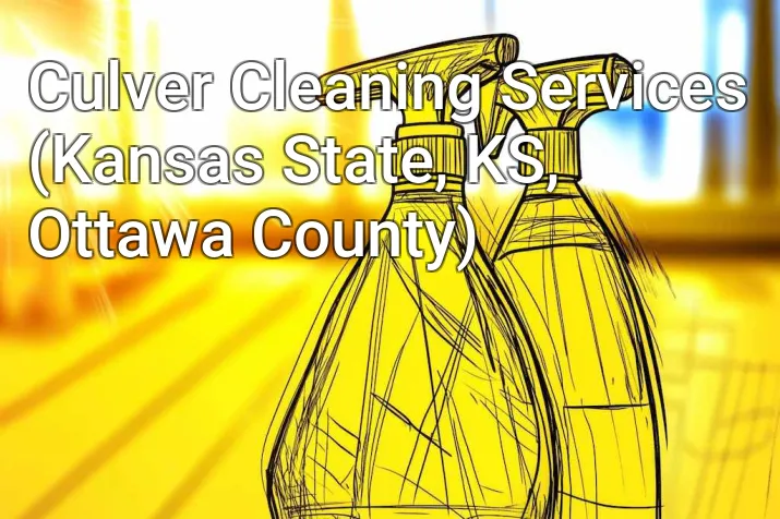 Culver Cleaning Services (Kansas State, KS, Ottawa County)
