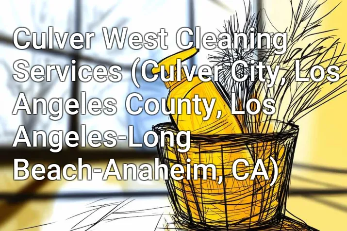 Culver West Cleaning Services (Culver City, Los Angeles County, Los Angeles-Long Beach-Anaheim, CA)