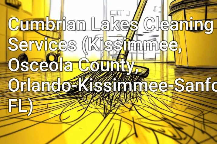 Cumbrian Lakes Cleaning Services (Kissimmee, Osceola County, Orlando-Kissimmee-Sanford, FL)