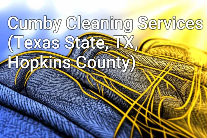 Cumby Cleaning Services (Texas State, TX, Hopkins County)