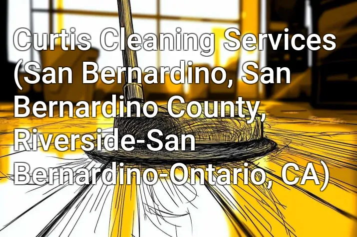 Curtis Cleaning Services (San Bernardino, San Bernardino County, Riverside-San Bernardino-Ontario, CA)