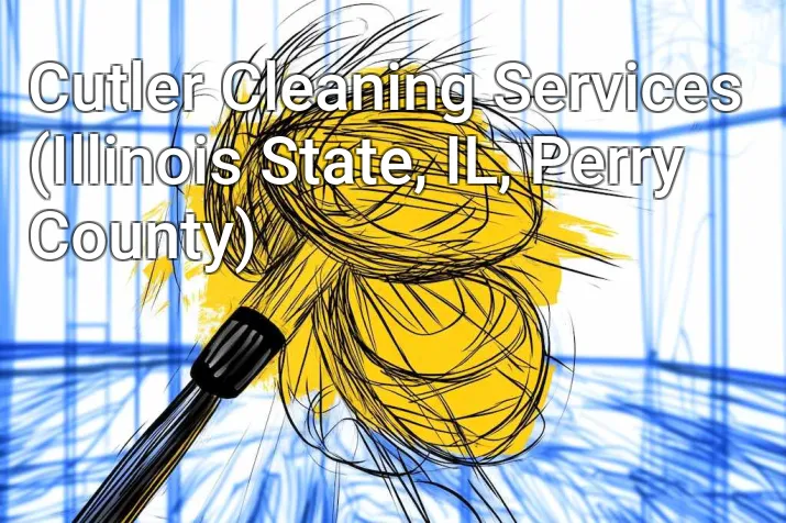 Cutler Cleaning Services (Illinois State, IL, Perry County)