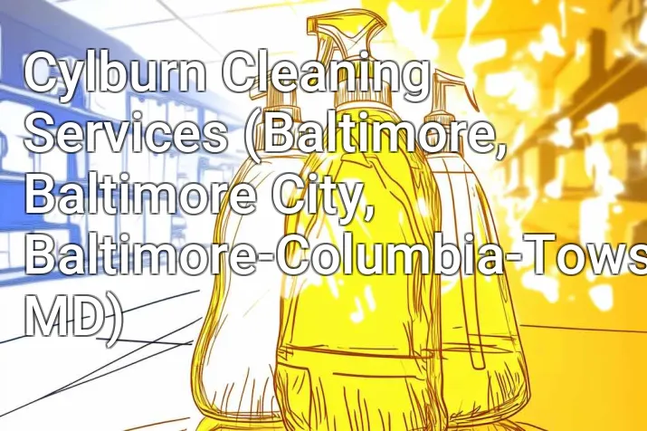 Cylburn Cleaning Services (Baltimore, Baltimore City, Baltimore-Columbia-Towson, MD)