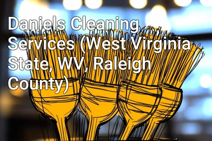 Daniels Cleaning Services (West Virginia State, WV, Raleigh County)