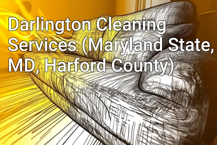 Darlington Cleaning Services (Maryland State, MD, Harford County)