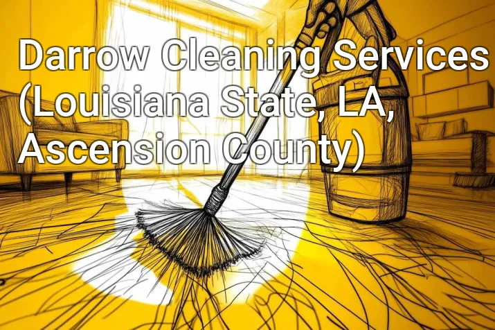 Darrow Cleaning Services (Louisiana State, LA, Ascension County)