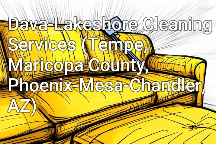 Dava-Lakeshore Cleaning Services (Tempe, Maricopa County, Phoenix-Mesa-Chandler, AZ)