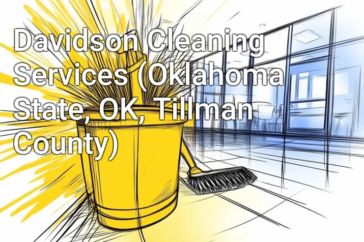 Davidson Cleaning Services (Oklahoma State, OK, Tillman County)