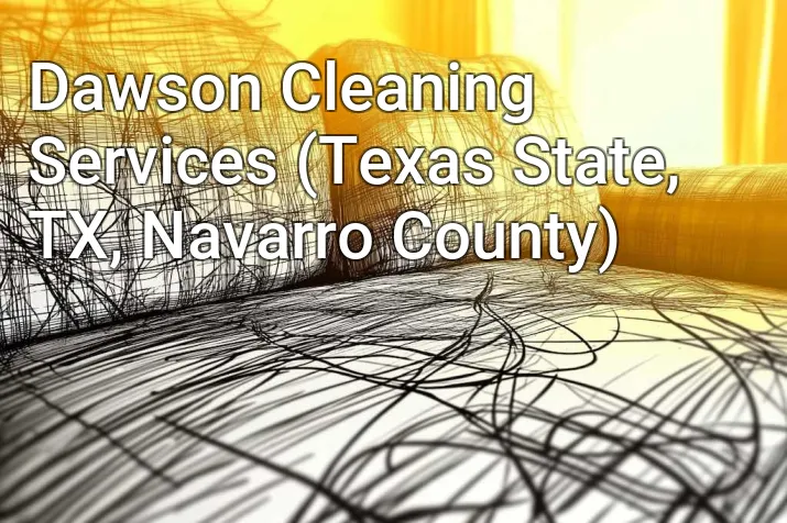 Dawson Cleaning Services (Texas State, TX, Navarro County)