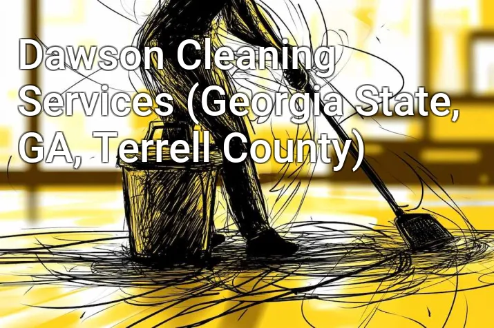 Dawson Cleaning Services (Georgia State, GA, Terrell County)