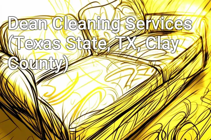 Dean Cleaning Services (Texas State, TX, Clay County)