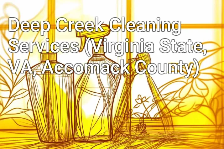 Deep Creek Cleaning Services (Virginia State, VA, Accomack County)