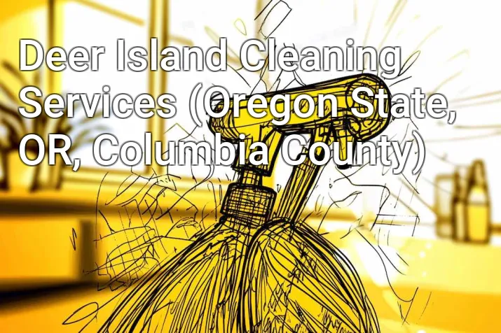 Deer Island Cleaning Services (Oregon State, OR, Columbia County)