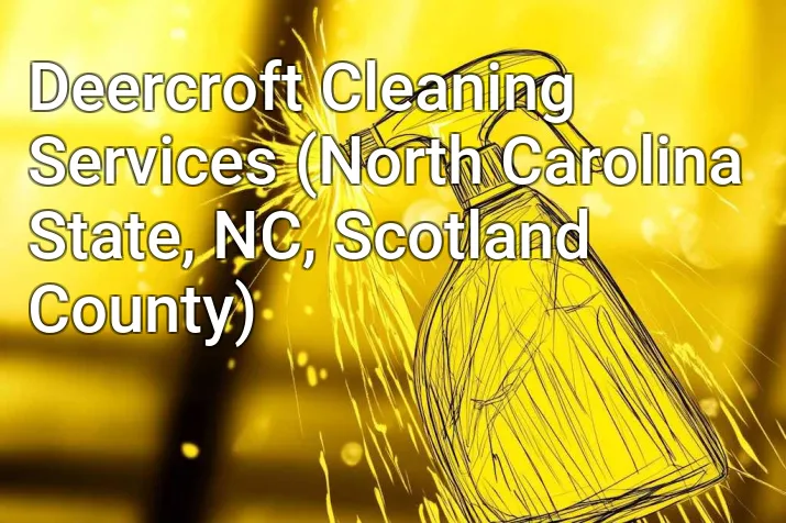 Deercroft Cleaning Services (North Carolina State, NC, Scotland County)