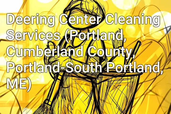 Deering Center Cleaning Services (Portland, Cumberland County, Portland-South Portland, ME)