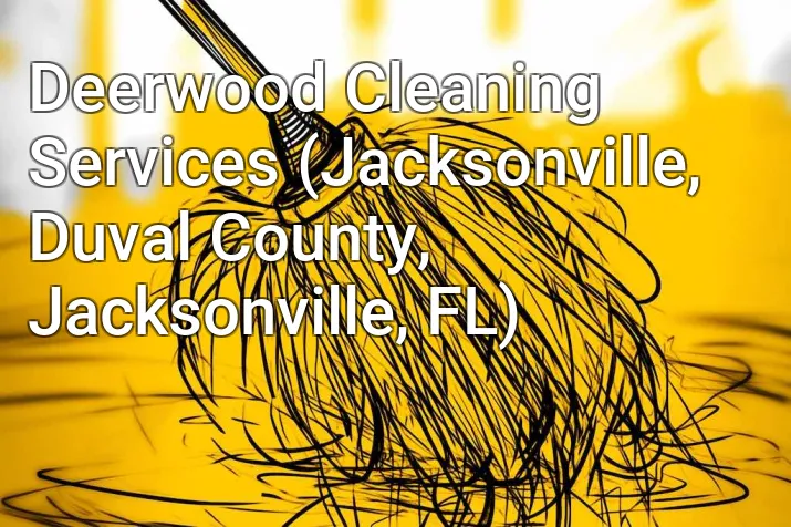 Deerwood Cleaning Services (Jacksonville, Duval County, Jacksonville, FL)