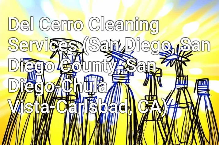 Del Cerro Cleaning Services (San Diego, San Diego County, San Diego-Chula Vista-Carlsbad, CA)