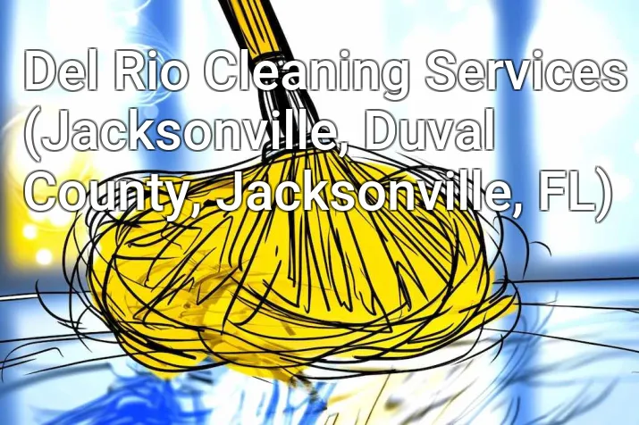 Del Rio Cleaning Services (Jacksonville, Duval County, Jacksonville, FL)